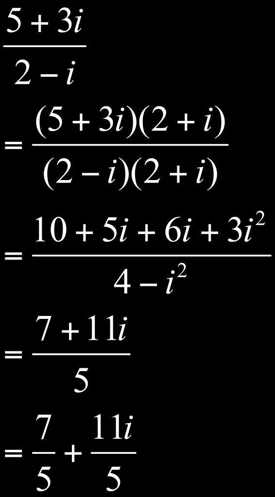 Properties of Complex Conjugates For real numbers a and b, (a + bi)(a bi) = a 2 + b 2.