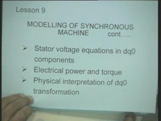 Delhi Lecture - 09 Modelling of Synchronous Machine (Contd ) Friends, today