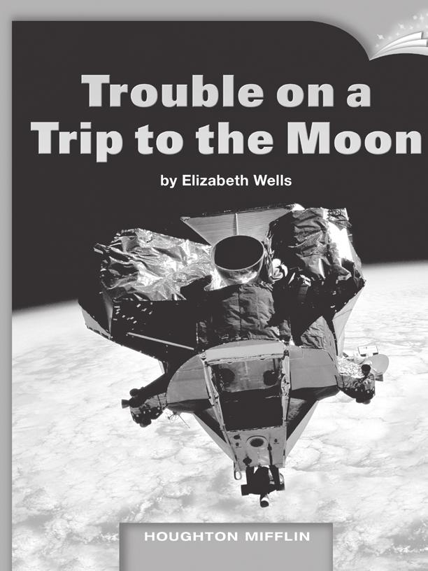 LESSON 28 TEACHER S GUIDE Trouble on a Trip to the Moon by Elizabeth Wells Fountas-Pinnell Level M Informational Text Selection Summary Apollo 13 was supposed to be a routine flight to the moon.
