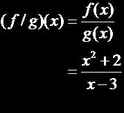 Another Example Given that f(x) = x 2 + 2 and g(x) = x 3, find each of the following.