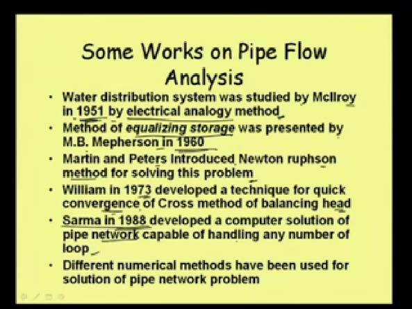 this complicated problem of pipe network is generally solved by trial and error procedure, whatever may be the procedure generally it include the trial and error procedure.