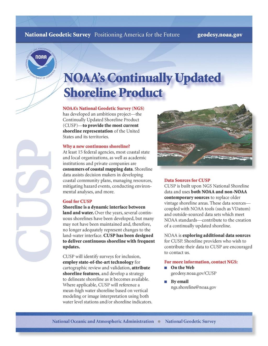 Continually Updated Shoreline Product To provide the most current shoreline representation Designed to deliver continuous shoreline with frequent updates Employ