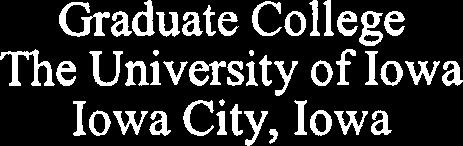 Graduate College The University of Iowa Iowa City, Iowa CERTIFICATE OF APPROVAL PH.D.