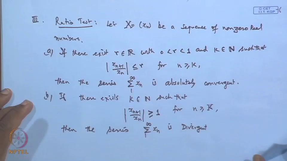 Then the series is absolutely convergent, this is that and second part, if suppose, if there exists k, if there exists a positive integer k greater than 1 belongs to N of course, k belongs to N