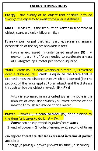 Re-cap: Energy Terms & Units ENERGY (def) = the quality of an object that enables it to do WORK WORK (def) = action of a FORCE exerted
