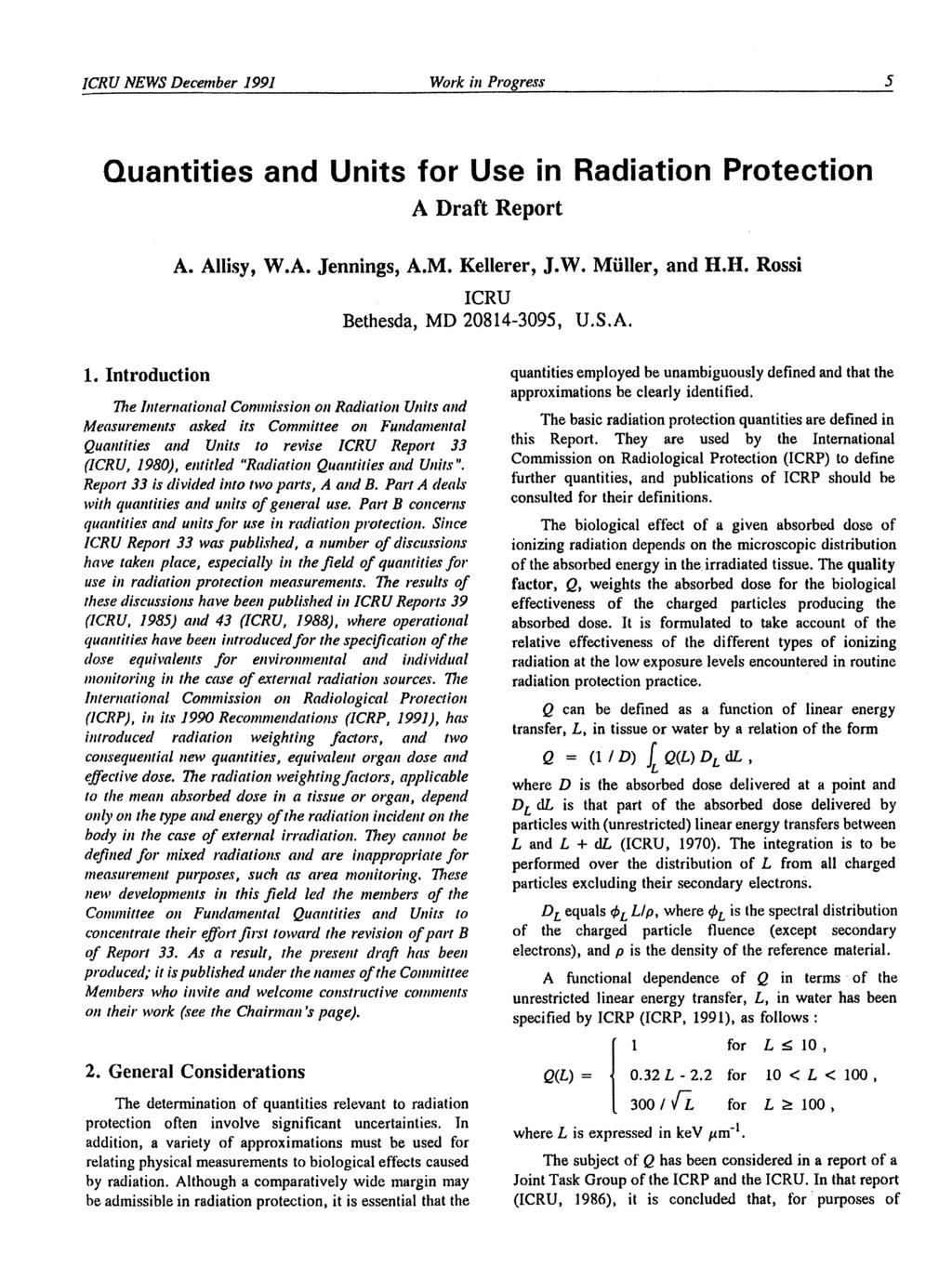 ICRU NEWS December 1991 Work in Progress 5 Quantities and Units for Use in Radiation Protection A Draft Report A. Allisy, W.A. Jennings, A.M. Kellerer, J.W. Müller, and H.