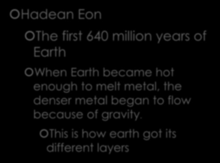 The Hadean Eon: Hadean Eon The first 640 million