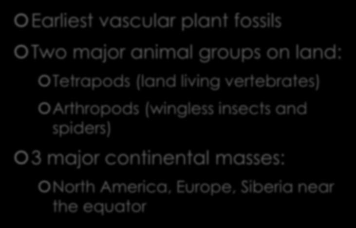 The Devonian Period Earliest vascular plant fossils Two
