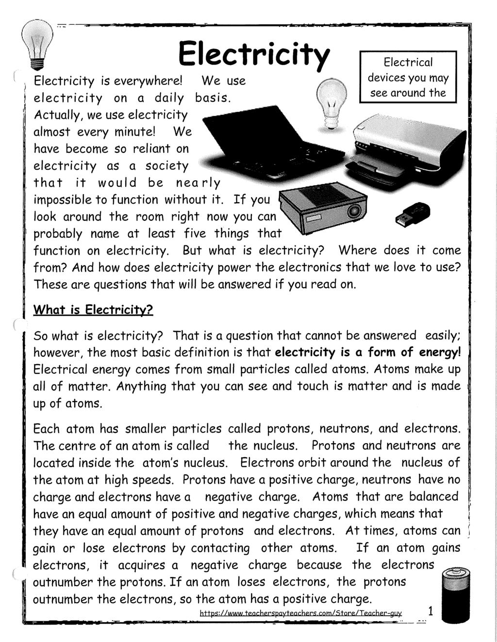 3 ) " / Electricity Electrical devices you may Electricity is everywhere! We use see around the e le c tric ity on a daily basis. Actually, we use electricity almost every minute!