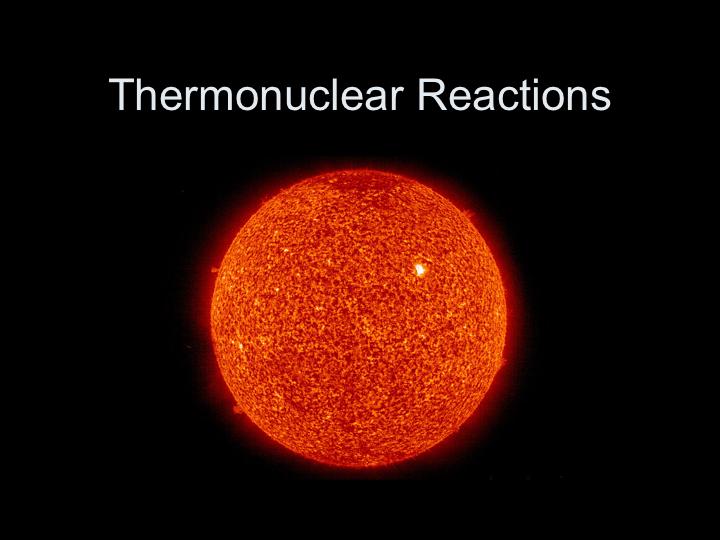 9-1 The Sun s energy is generated by thermonuclear reactions in its core The Sun s luminosity is the amount of energy emitted each second and is produced by the proton-proton chain in which four