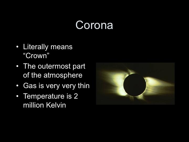 The outermost layer of the solar atmosphere, the corona, is made of very hightemperature gases at