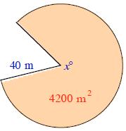 14 x 40 2 = 5024m 2 Re-arrange the sector formula: angle = sector area circle area x 360o Exam Type Questions = 4200 5024 x 360o = 300.