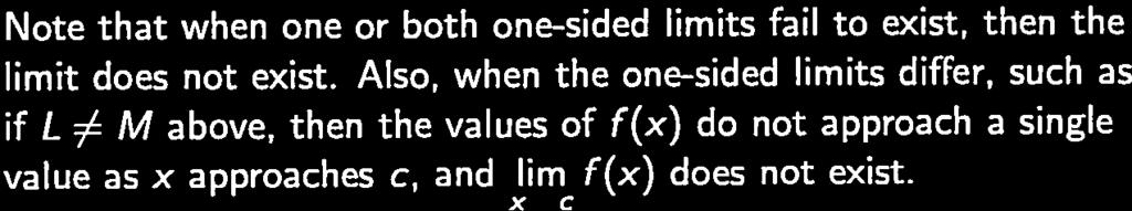 Note that when one or both one-sided limits fail to exist, then the limit does not exist.