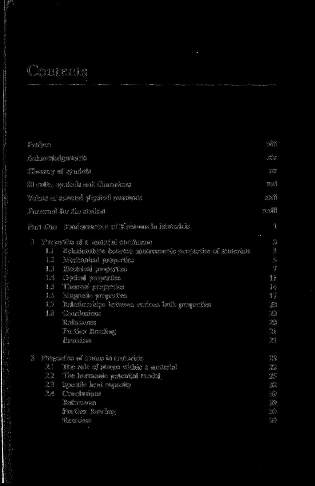 Contents Preface Acknowledgements Glossary of symbols SI units, symbols and dimensions Values of selected physical constants Foreword for the student xiii xiv xv xxi xxii xxiii Part One Fundamentals