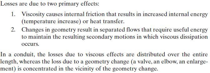 In many fluid flows, useful forms of energy (kinetic energy and potential energy) and flow work are converted into unusable energy forms (internal energy or heat transfer).