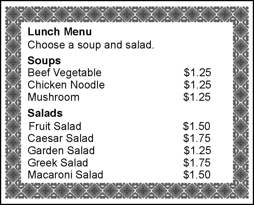 _ Use this menu to answer #58. Rob goes to the restaurant daily for lunch. He orders a soup and a salad at random. The menu shows the possible choices. 58.
