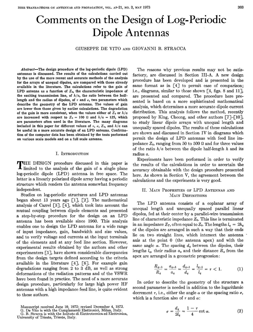 IEEE TRAKSdCTIONS ON ANTENKAS AKD PR0P.4GA4TIOX, VOL. AP-21, NO. 3, MAY 1973 303 Comments on the Design of Log-Periodic DiDole Antennas GIUSEPPE DE VITO AND GIOVANNI B.