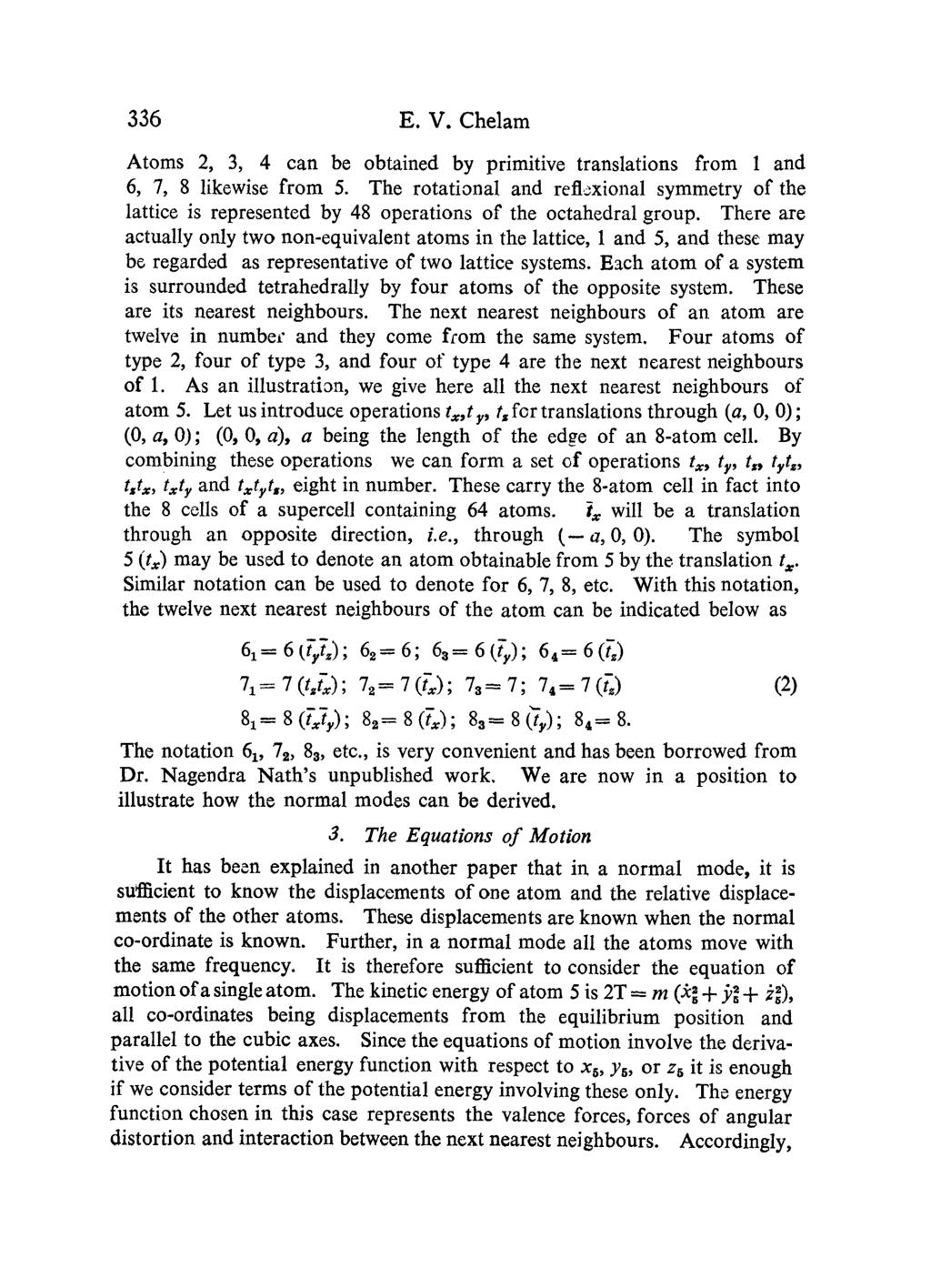 336 E. V. Chelam Atoms 2, 3, 4 can be obtained by primitive translations from 1 and 6, 7, 8 likewise from 5.