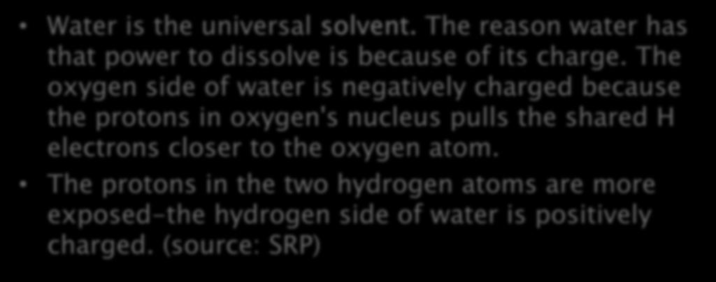 Properties of Water Water is the universal solvent.