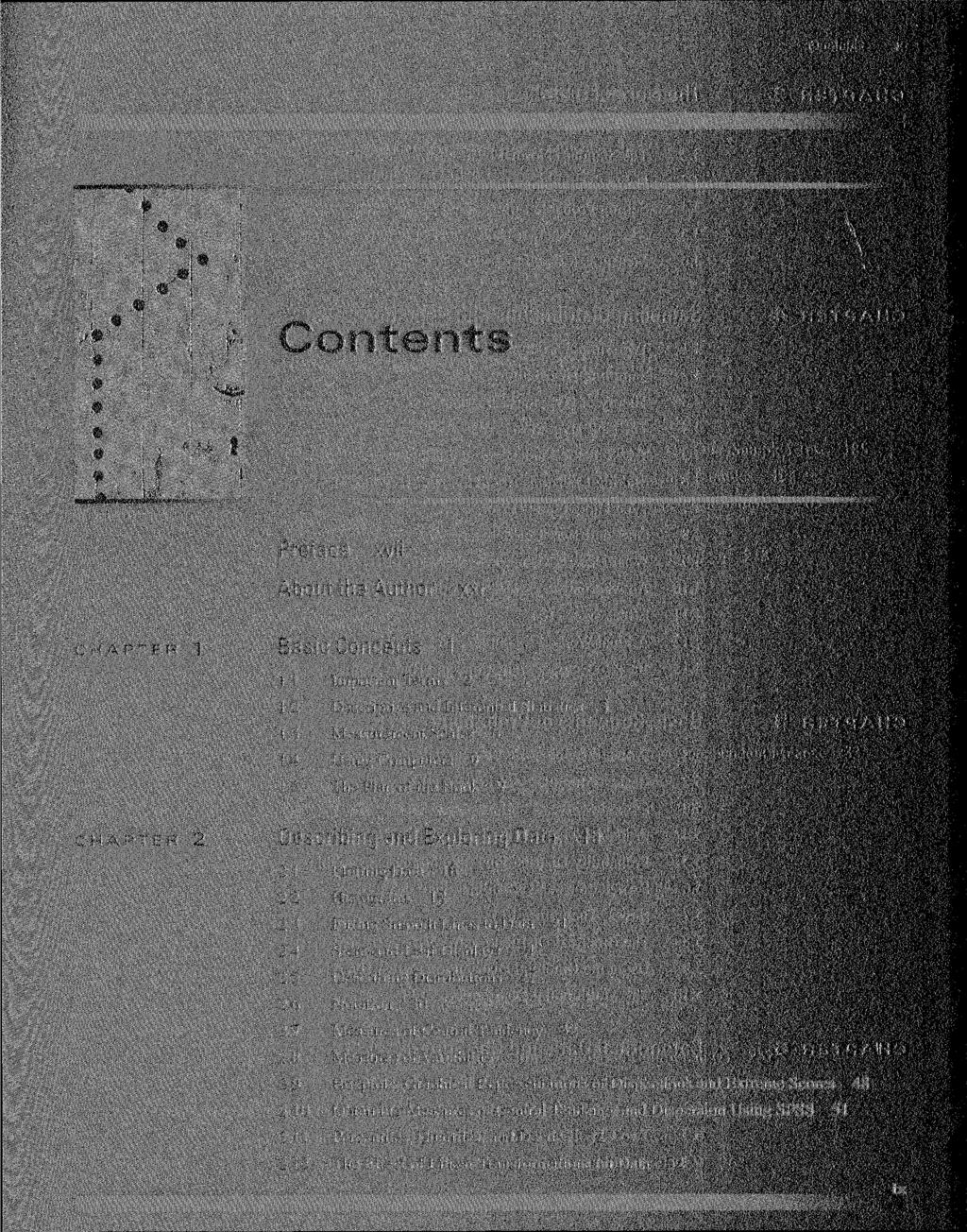 Contents Preface xvii About the Author Basic Concepts xxi 1 1.1 1.2 Important Terms 2 Descriptive and Inferential Statistics 5 1.3 Measurement Scales 6 1.4 Using Computers 1.