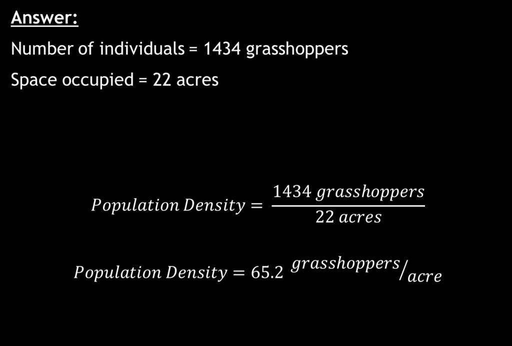 Example #1 Question: In 1970, the estimated population of grasshoppers is 1434 on a 22 acre farm.