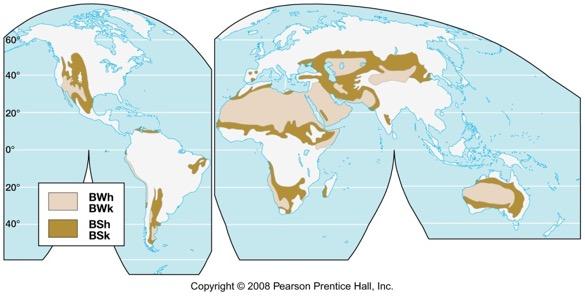 Dry Climates (B) Covers more land than any other climate