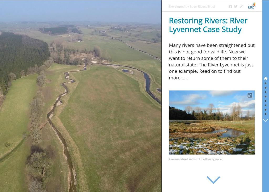 Restoring Rivers in Cumbria Online Story Map of a case study on the River Lyvennet Summary This Story Map presents a river restoration case study for the River Eden Catchment, Cumbria.