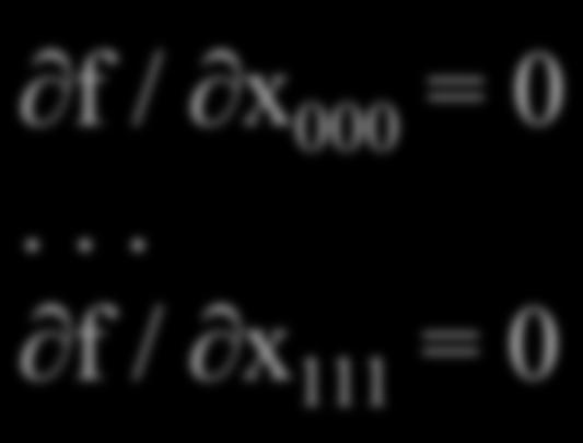define: f(x 000,, x 111 ) = Σ s λ s p s H