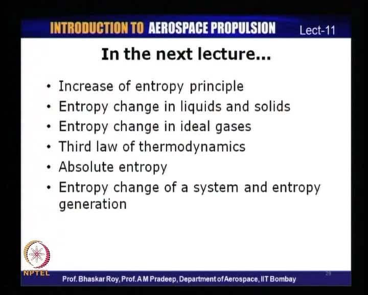 (Refer Slide Time: 52:26) In the next lecture, what we shall discuss about the increase of entropy principle.