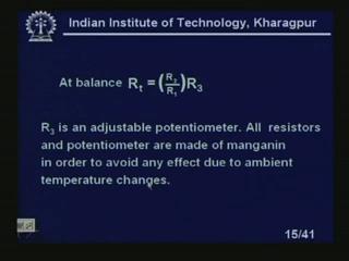 So, any change in, so R 3 will give you, at balance, I will balance.. varying R 3, so obviously R 3 will give you the unknown temperature. So, R 3 should be calibrated in terms of temperature, fine.