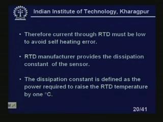 (Refer Slide Time: 27:08) Therefore, the current through RTD must be low to avoid the self heating error.