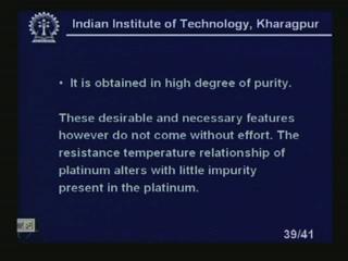 (Refer Slide Time: 45:32) It is obtained in high degree of purity. This is another advantage of the platinum, the impure platinum, hardly we will get.