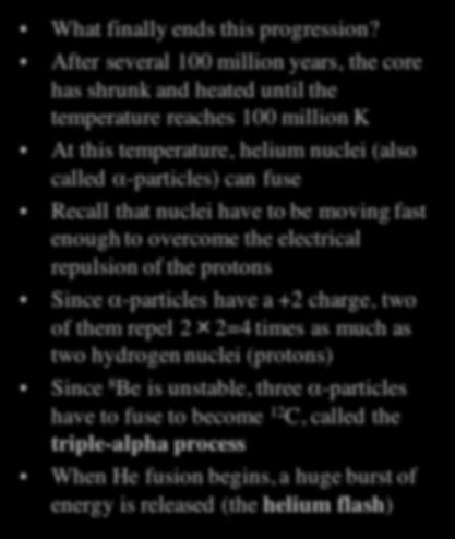 Helium fusion (the triple-alpha process) What finally ends this progression?