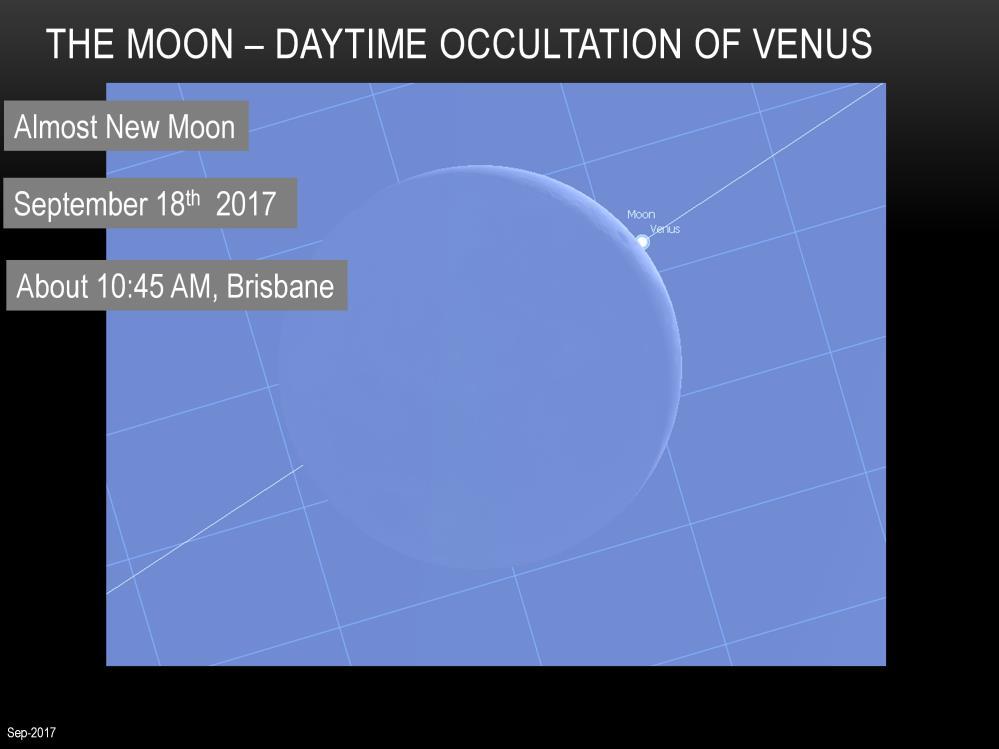 At about 10:45AM on Monday September 18 th there will be a day time occultation of Venus by the Moon.