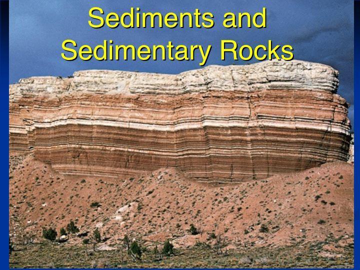 SEDIMENTARY ROCKS When mountains are first formed, they are tall and jagged like the Rocky Mountains on the west coast of North America.