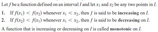 Monotonic Functions and The First Derivative Test Increasing Functions and Decreasing Functions: The only functions