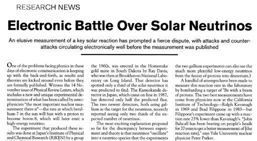 The solar neutrino problem By the mid 90s the solar neutrino puzzle was such a popular scientific problem that many popular articles and public discussions were commonly