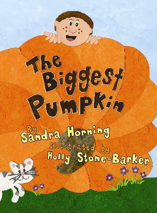 A Teacher's Guide to The Biggest Pumpkin Written by Sandra Horning Illustrated by Holly Stone-Barker The Biggest Pumpkin 2014 by Sandra Horning, illustrated by Holly Stone-Barker Pelican Publishing