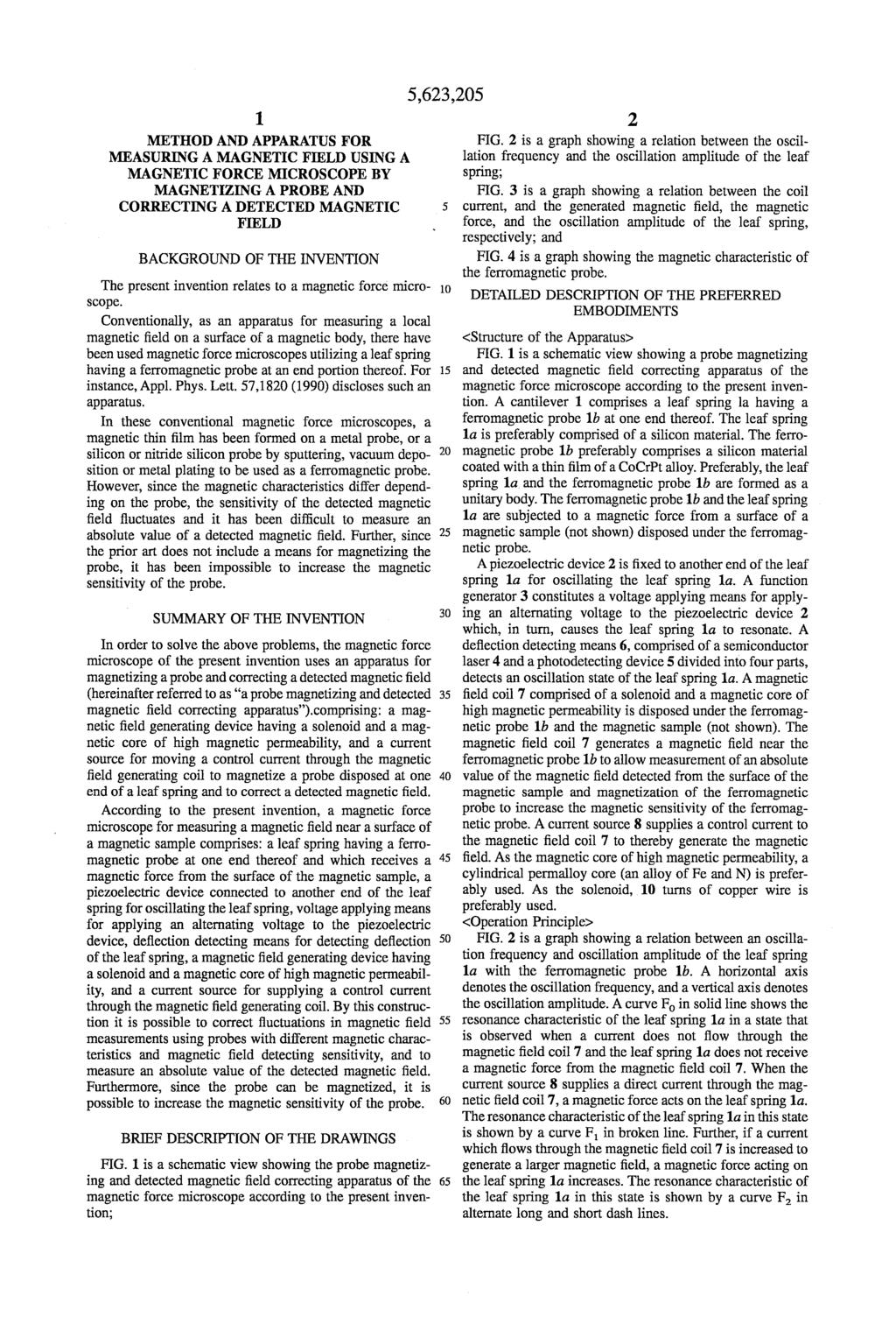 1. METHOD AND APPARATUS FOR MEASURING AMAGNETIC FELD USING A MAGNETIC FORCE MCROSCOPE BY MAGNETZING A PROBE AND CORRECTING A DETECTED MAGNETIC FIELD BACKGROUND OF THE INVENTION The present invention