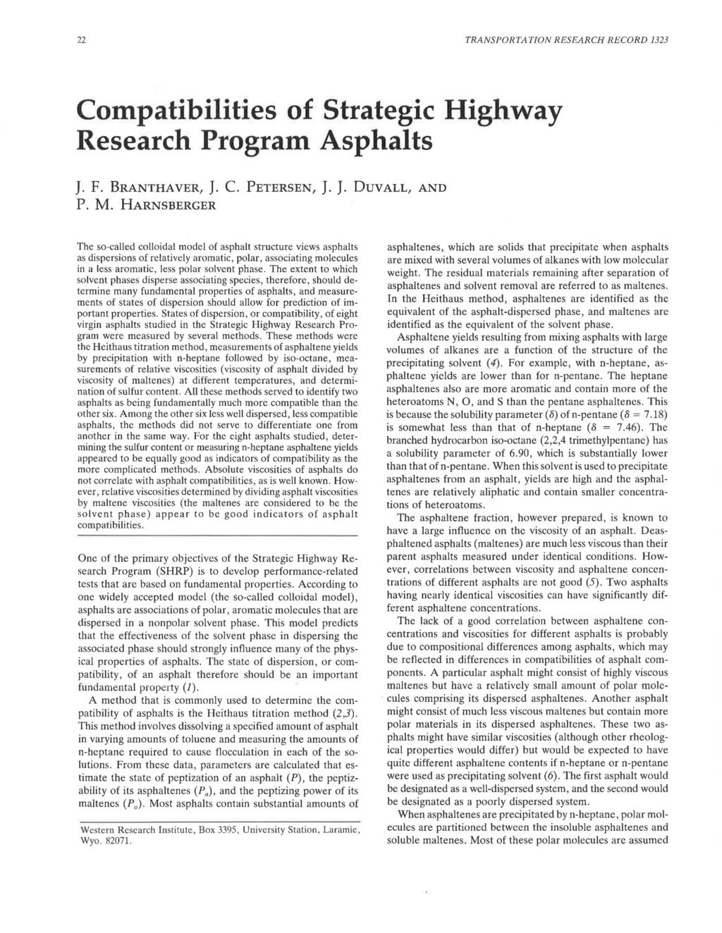 TRANSPORTATION RESEARCH RECORD 1 Compatibilities of Strategic Highway Research Program Asphalts J. F. BRANTHAVER, J. c. PETERSEN, J. J. DUVALL, AND P. M.