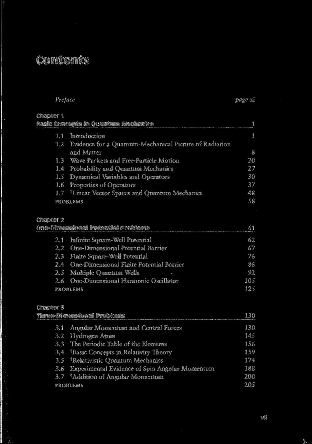 Contents Preface page xi Chapter1 Basic Concepts in Quantum Mechanics 1.1 Introduction 1 1.2 Evidence for a Quantum-Mechanical Picture of Radiation and Matter 8 1.