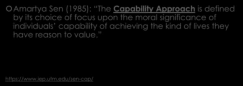 Geo-Capabilities Amartya Sen (1985): The Capability Approach is defined by its choice of focus upon the moral