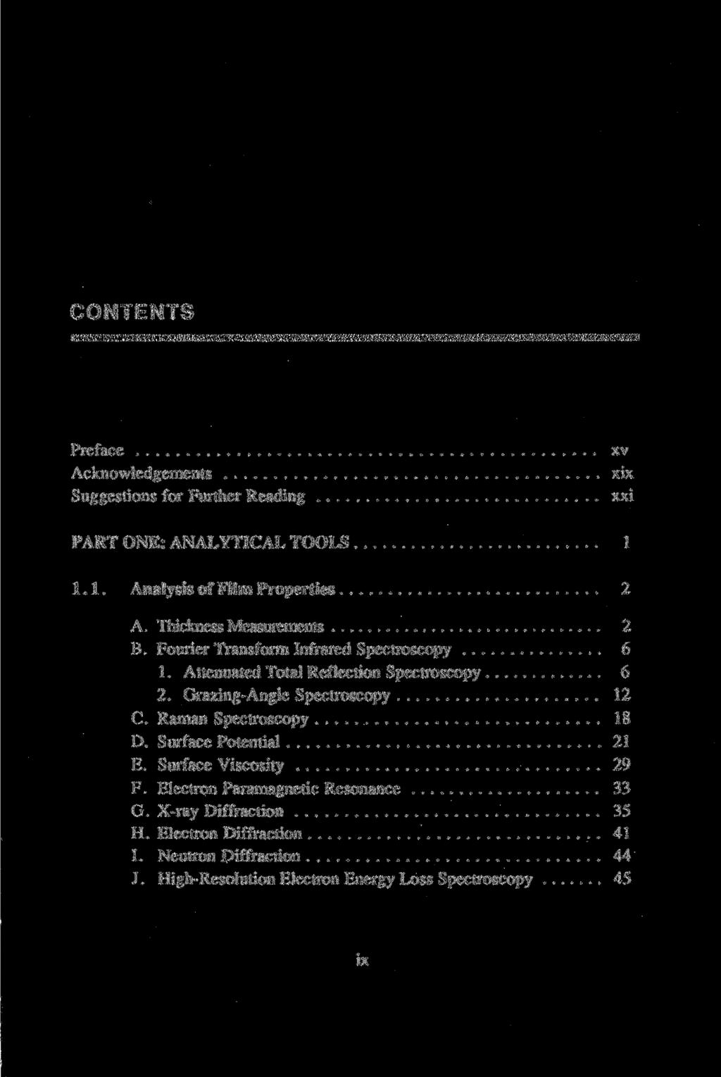 CONTENTS Preface Acknowledgements Suggestions for Further Reading xv xix xxi PART ONE: ANALYTICAL TOOLS 1 1.1. Analysis of Film Properties 2 A. Thickness Measurements 2 B.