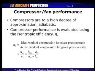(Refer Slide Time: 20:26) Now, as we have approximated in the case of intakes, compressors are also to a high degree of approximation, adiabatic. And so, how do we evaluate the performance?