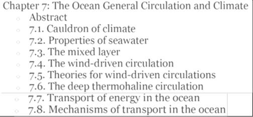 Lecture 6: The Ocean General Circulation and Climate Basic Ocean Current Systems Upper Ocean surface circulation Basic Structures Mixed Layer Wind-Driven Circulation Theories Thermohaline Circulation