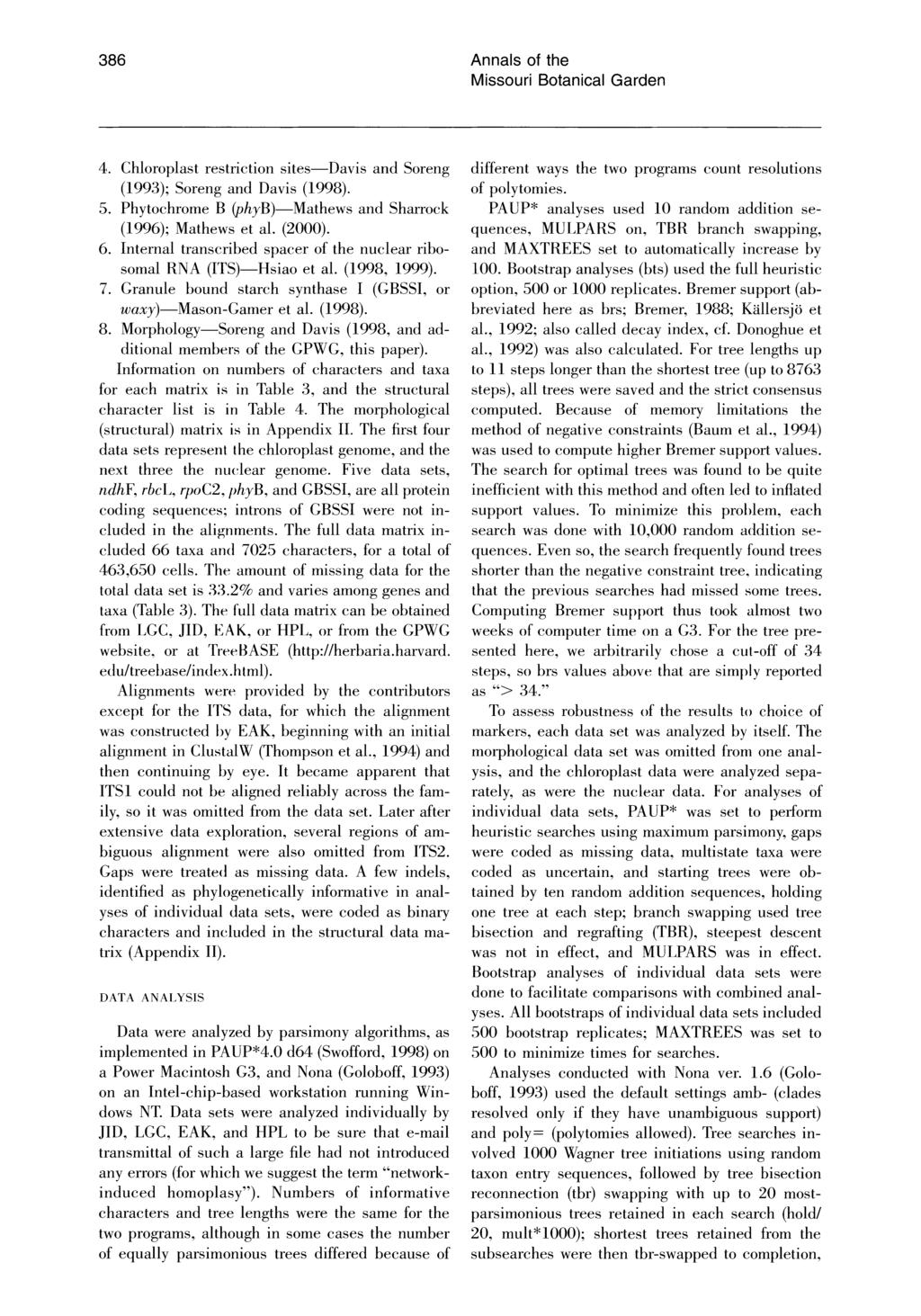 386 Annals of the Missouri Botanical Garden 4. Chloroplast restriction sites-davis and Soreng (1993); Soreng and Davis (1998). 5. Phytochrome B (phyb)-mathews and Sharrock (1996); Mathews et al.