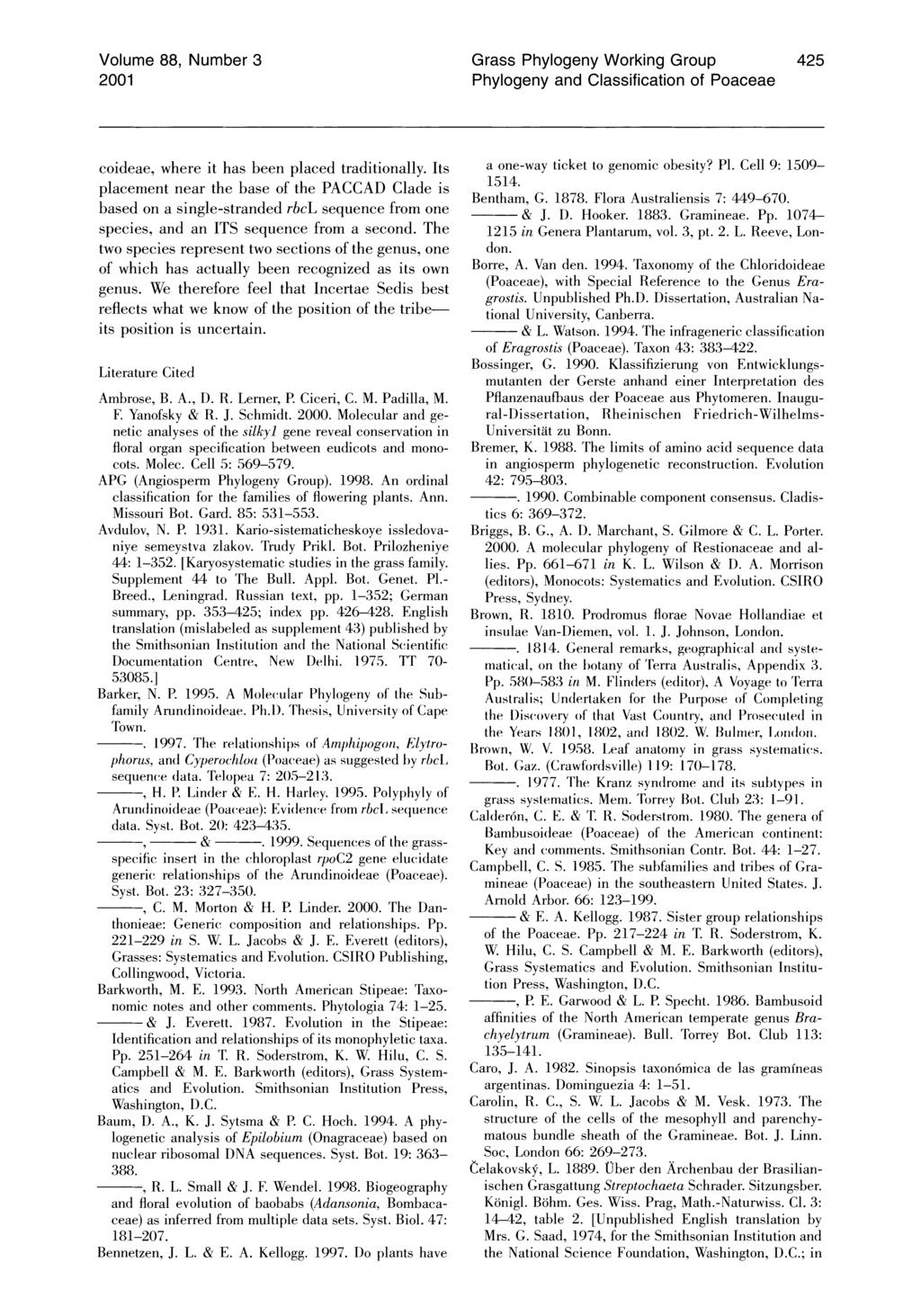 Volume 88, Number 3 2001 Grass Phylogeny Working Group Phylogeny and Classification of Poaceae 425 coideae, where it has been placed traditionally.