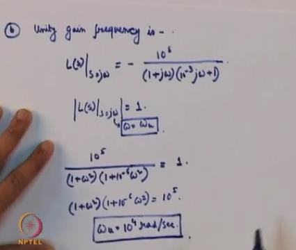 (Refer Slide Time: 14:26) So this is the loop gain so unity gain frequency is so this is the solution of part B unity gain frequency is, we will calculate LS S = J omega we are putting, so - 10 to