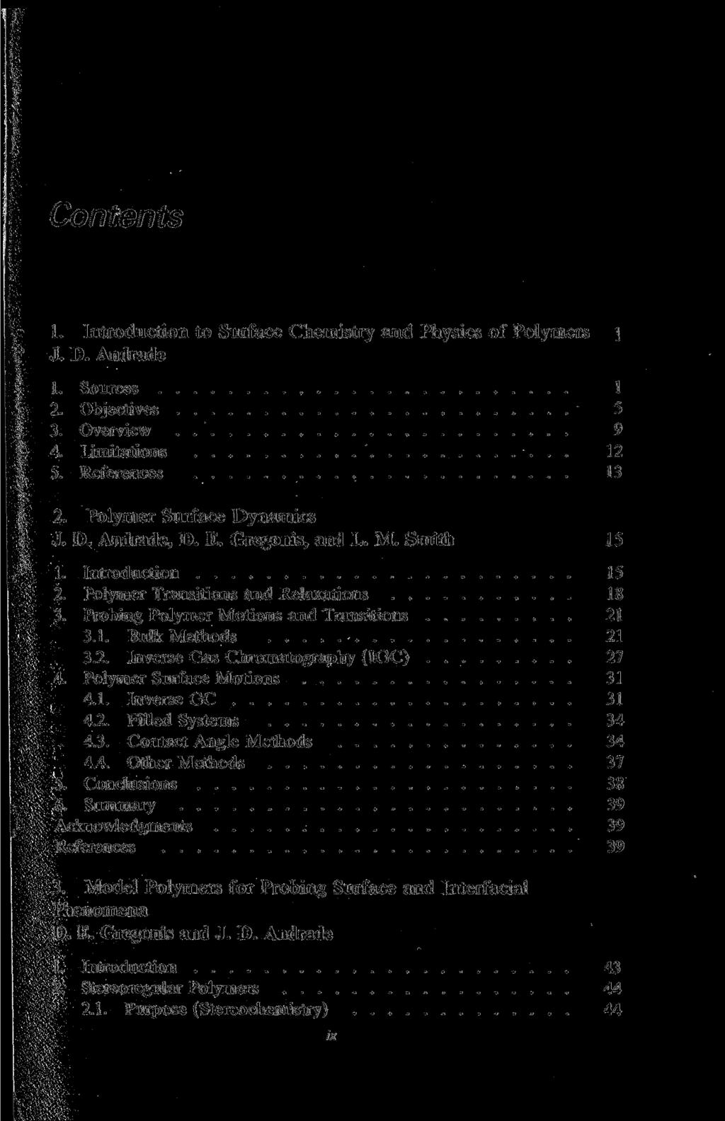 Contents 1. Introduction to Surface Chemistry and Physics of Polymers 1 J. D. Andrade 1. Sources 1 2. Objectives 5 3. Overview 9 4. Limitations 12 5. References 13 2. Polymer Surface Dynamics J. D. Andrade, D.