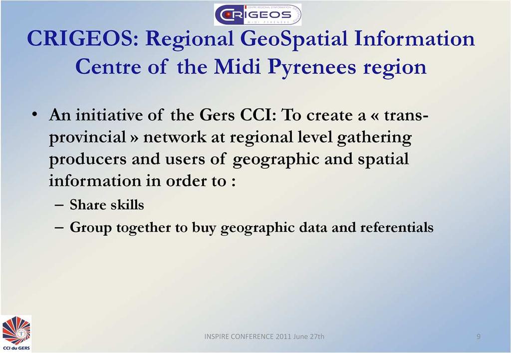 The Gers CCI with a project team in geomatics of ten persons has all necessary technical skills in order to gather the State services at regional level, the Regional Authority as well as